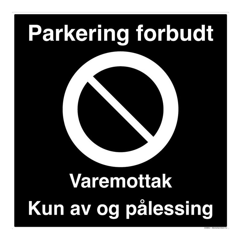 Parkering forbudt skilt - Varemottak 500 x 500 mm